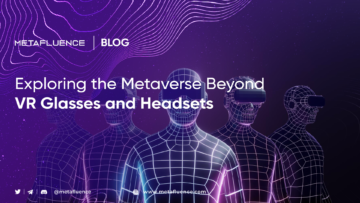 Exploring the Metaverse Beyond VR Glasses & Headsets