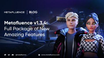 Metafluence v1.3.4: Full Package of New Amazing Features