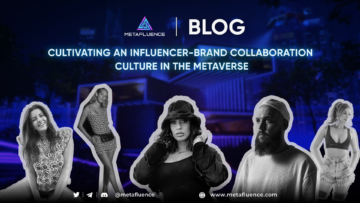 Cultivating an Influencer-Brand collaboration culture in the Metaverse